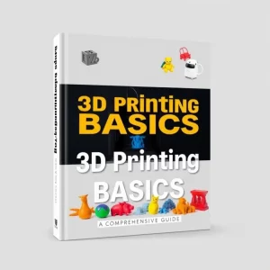3D Printing Basics: A Comprehensive Guide